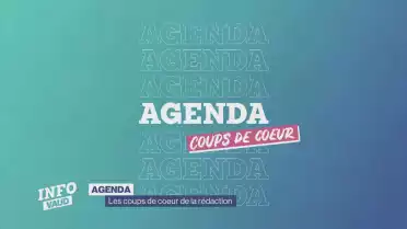 Agenda, les coups de cœur de la rédaction