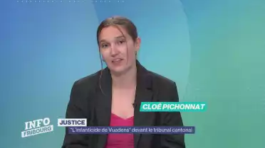 &quot;L&#039;infanticide de Vuadens&quot; devant le tribunal cantonal