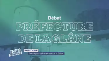 La Préfecture de la Glâne en jeu