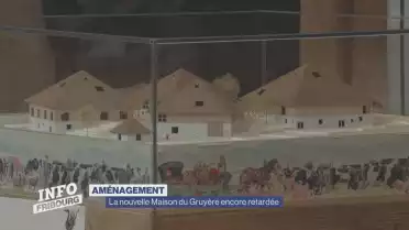 La nouvelle Maison du Gruyère encore retardée