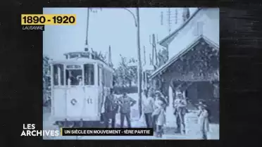 Les Archives - un siècle en mouvement - 1ère partie