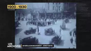 Les Archives - un siècle en mouvement - 2ème partie
