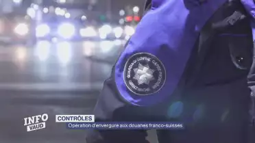 Opération d&#039;envergure aux douanes franco-suisses