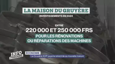 Le Gruyère AOP paye le retard de sa nouvelle maison