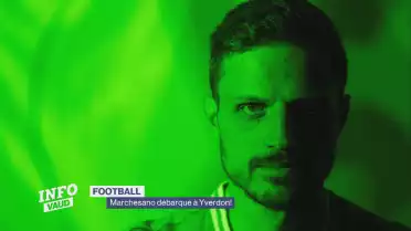 Marchesano débarque à Yverdon Sport!