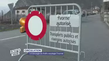 Le blocage du trafic soulage Yvorne