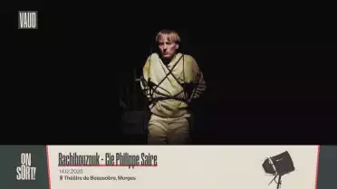 Bachibouzouk - Cie Philippe Saire