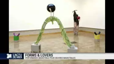 Forms &amp; Lovers : performance magistrale pour oeuvres magistrales