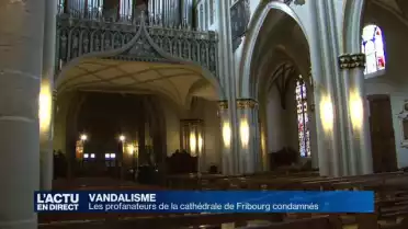 Les profanateurs de la cathédrale de Fribourg condamnés