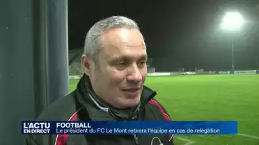 La relégation pourrait mettre un terme au FC Le Mont