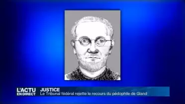 Le Tribunal fédéral rejette le recours du pédophile de Gland