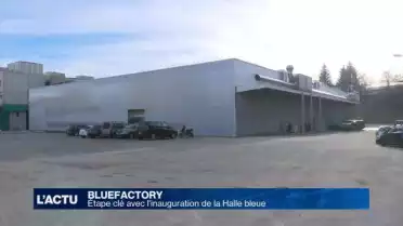 La &quot;Halle bleue&quot; de Bluefactory inaugurée