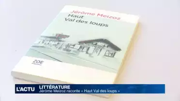 Jérôme Meizoz raconte « Haut Val des loups »