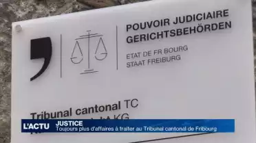 Le Tribunal cantonal fribourgeois tourne à plein régime