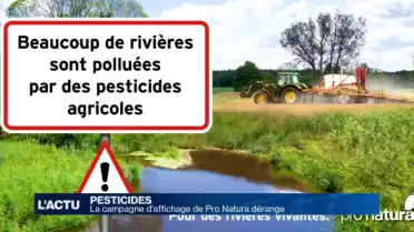 La campagne de Pro Natura sur les pesticides dérange