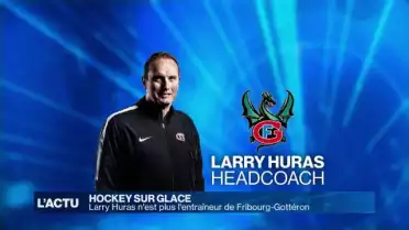 Larry Huras n&#039;est plus l&#039;entraîneur de Fribourg-Gottéron