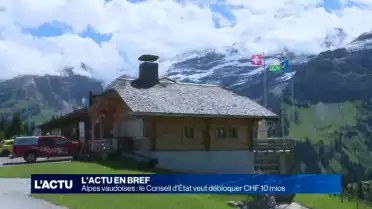 Alpes vaudoises: le Conseil d&#039;Etat veut débloquer CHF 10mios