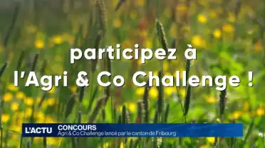 Agri &amp; Co Challenge lancé par le canton de Fribourg