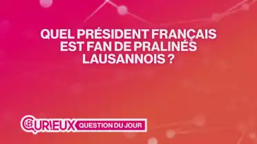Quel président français est fan de pralinés lausannois ?