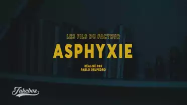 Asphyxie - Les Fils du Facteur