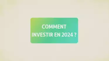 Comment investir en 2024 ?