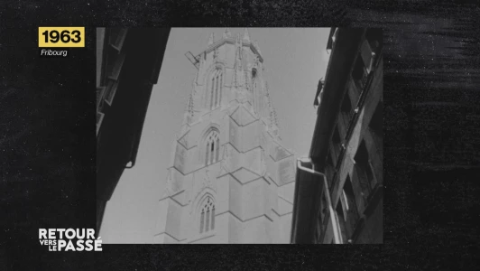 Retour vers le passé à Fribourg ville