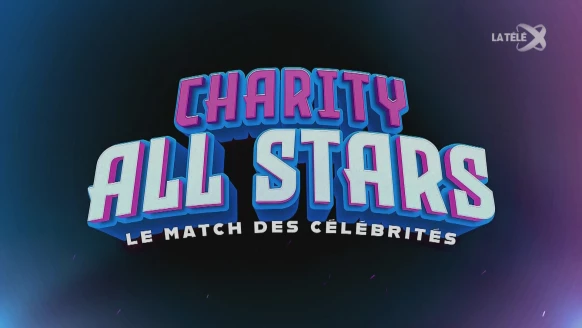Charity All Stars 2026 - Le match des célébrités