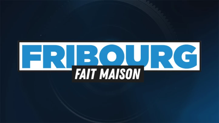 Fribourg fait maison