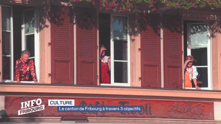 Le canton de Fribourg à travers 3 objectifs