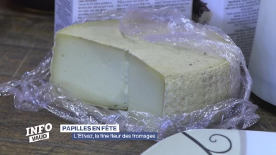 L'Etivaz, la fine fleur des fromages