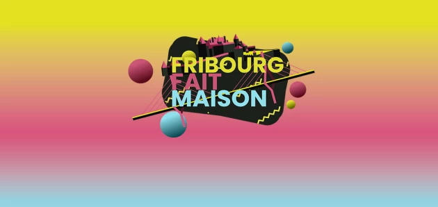 Fribourg fait maison