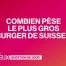 Combien pèse le plus gros burger de Suisse ?