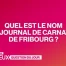 Quel est le nom du journal de carnaval de Fribourg ?